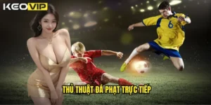 thủ thuật đá phạt trực tiếp