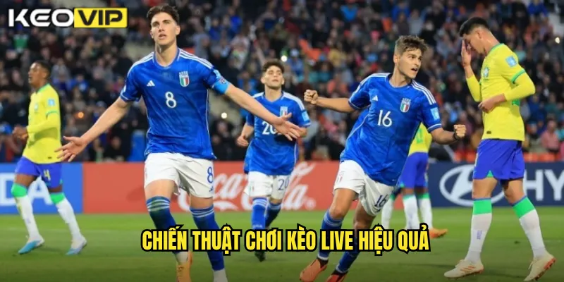 Chiến thuật chơi kèo live hiệu quả