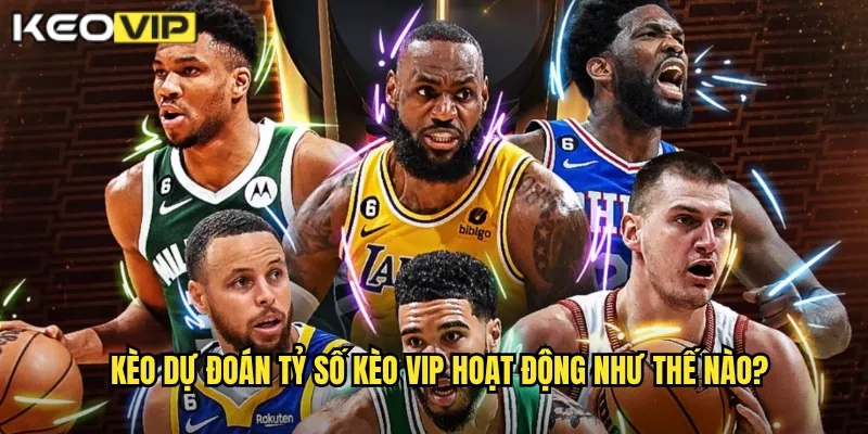 Dự Đoán Tỷ Số Kèo Vip - Thách Thức Khó Nhưng Thưởng Cực Khủng 1 Kèo dự đoán tỷ số Kèo vip hoạt động như thế nào?